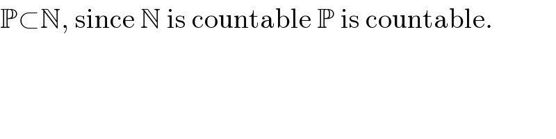 P⊂N, since N is countable P is countable.  