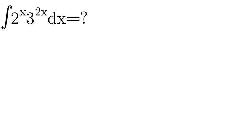 ∫2^x 3^(2x) dx=?  