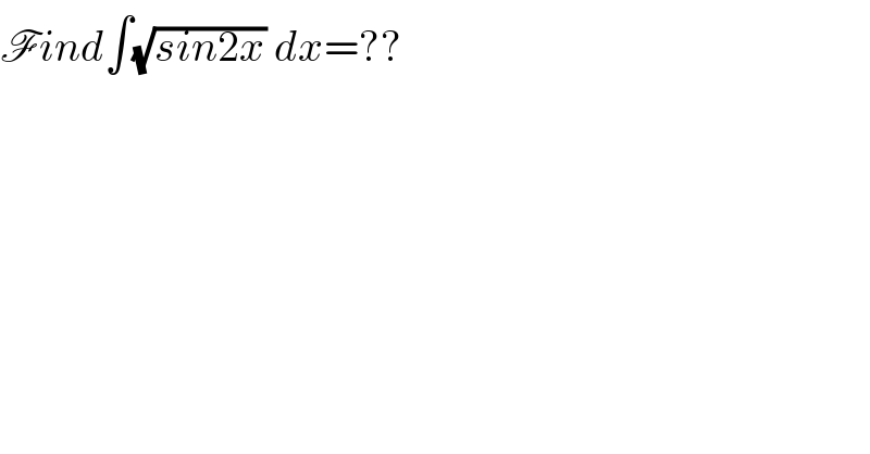 Find∫(√(sin2x)) dx=??  