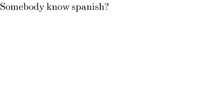 Somebody know spanish?  
