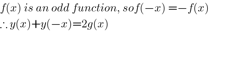 f(x) is an odd function, sof(−x) =−f(x)  ∴ y(x)+y(−x)=2g(x)  
