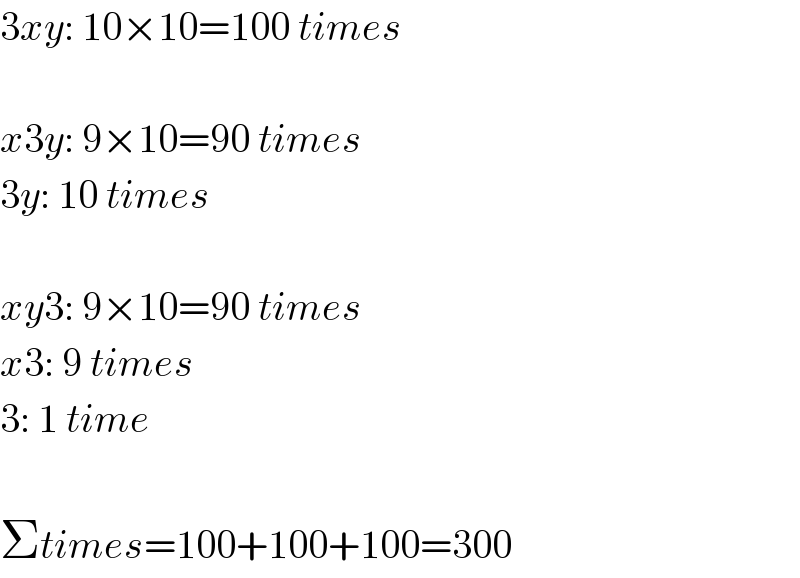 3xy: 10×10=100 times    x3y: 9×10=90 times  3y: 10 times    xy3: 9×10=90 times  x3: 9 times  3: 1 time    Σtimes=100+100+100=300  
