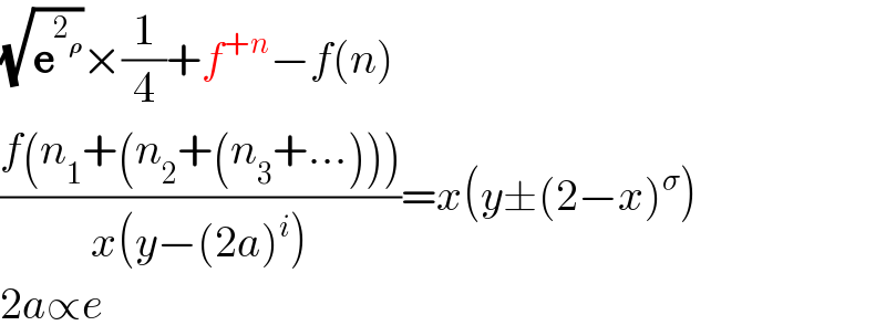 (√e^2_𝛒  )×(1/4)+f^(+n) −f(n)  ((f(n_1 +(n_2 +(n_3 +...))))/(x(y−(2a)^i )))=x(y±(2−x)^σ )  2a∝e  