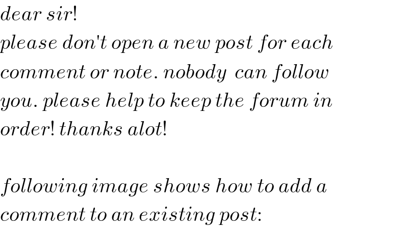 dear sir!  please don′t open a new post for each  comment or note. nobody  can follow  you. please help to keep the forum in  order! thanks alot!    following image shows how to add a  comment to an existing post:  