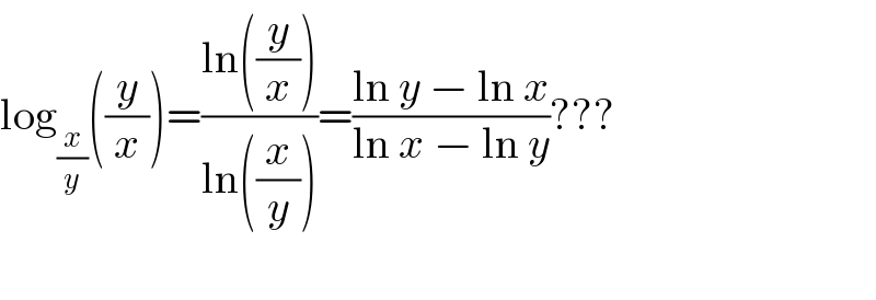 log_(x/y) ((y/x))=((ln((y/x)))/(ln((x/y))))=((ln y − ln x)/(ln x − ln y))???    