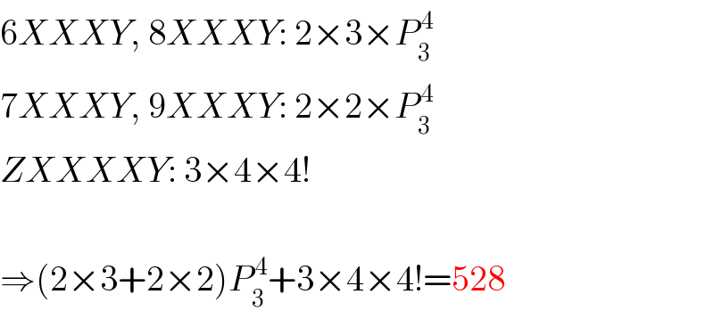 6XXXY, 8XXXY: 2×3×P_3 ^( 4)   7XXXY, 9XXXY: 2×2×P_3 ^( 4)   ZXXXXY: 3×4×4!    ⇒(2×3+2×2)P_3 ^( 4) +3×4×4!=528  