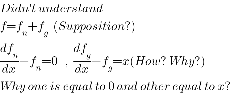 Didn′t understand  f=f_n +f_g   (Supposition?)  (df_n /dx)−f_n =0   ,  (df_g /dx)−f_g =x(How? Why?)  Why one is equal to 0 and other equal to x?  