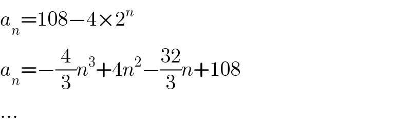 a_n =108−4×2^n   a_n =−(4/3)n^3 +4n^2 −((32)/3)n+108  ...  