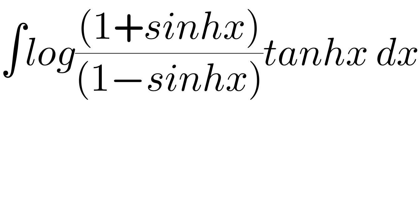 ∫log(((1+sinhx))/((1−sinhx)))tanhx dx  