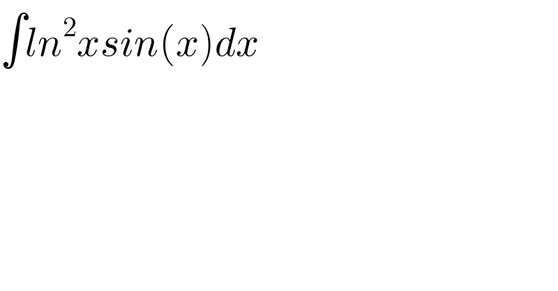 ∫ln^2 xsin(x)dx  