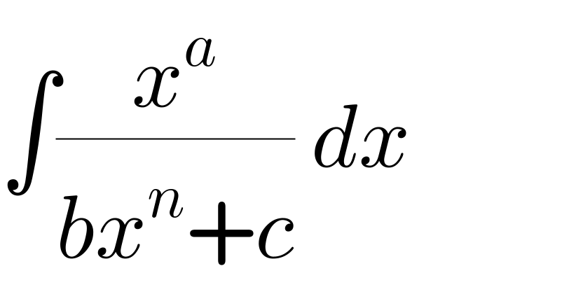 ∫(x^a /(bx^n +c)) dx  