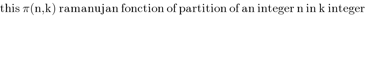 this π(n,k) ramanujan fonction of partition of an integer n in k integer      