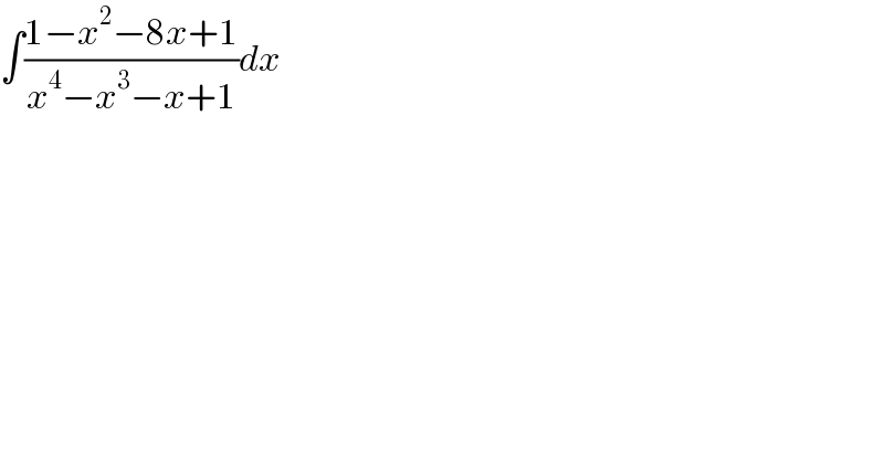 ∫((1−x^2 −8x+1)/(x^4 −x^3 −x+1))dx  