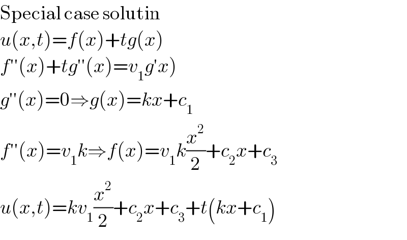 Special case solutin  u(x,t)=f(x)+tg(x)  f′′(x)+tg′′(x)=v_1 g′x)  g′′(x)=0⇒g(x)=kx+c_1   f′′(x)=v_1 k⇒f(x)=v_1 k(x^2 /2)+c_2 x+c_3   u(x,t)=kv_1 (x^2 /2)+c_2 x+c_3 +t(kx+c_1 )  