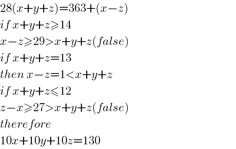28(x+y+z)=363+(x−z)  if x+y+z≥14  x−z≥29>x+y+z(false)  if x+y+z=13  then x−z=1<x+y+z  if x+y+z≤12  z−x≥27>x+y+z(false)  therefore  10x+10y+10z=130  