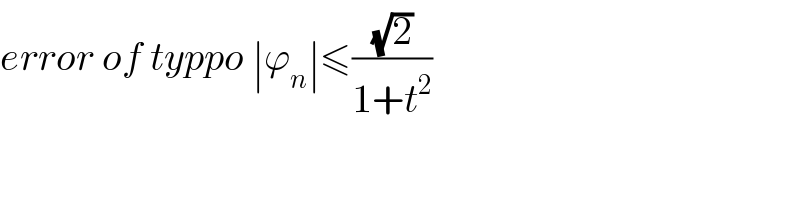 error of typpo ∣ϕ_n ∣≤((√2)/(1+t^2 ))  
