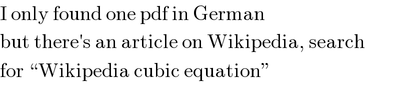 I only found one pdf in German  but there′s an article on Wikipedia, search  for “Wikipedia cubic equation”  