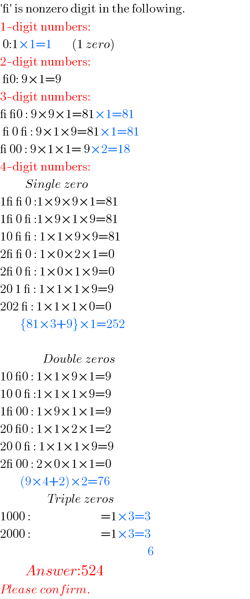 ′_′ is nonzero digit in the following.  1-digit numbers:   0:1×1=1        (1 zero)  2-digit numbers:   _0: 9×1=9   3-digit numbers:  _ _0 : 9×9×1=81×1=81   _ 0 _ : 9×1×9=81×1=81  _ 00 : 9×1×1= 9×2=18  4-digit numbers:            Single zero  1_ _ 0 :1×9×9×1=81  1_ 0 _ :1×9×1×9=81  10 _ _ : 1×1×9×9=81  2_ _ 0 : 1×0×2×1=0  2_ 0 _ : 1×0×1×9=0  20 1 _ : 1×1×1×9=9  202 _ : 1×1×1×0=0          {81×3+9}×1=252                              Double zeros  10 _0 : 1×1×9×1=9  10 0 _ :1×1×1×9=9  1_ 00 : 1×9×1×1=9  20 _0 : 1×1×2×1=2  20 0 _ : 1×1×1×9=9  2_ 00 : 2×0×1×1=0          (9×4+2)×2=76                     Triple zeros  1000 :                            =1×3=3  2000 :                            =1×3=3                                                                   6            Answer:524  Please confirm.  