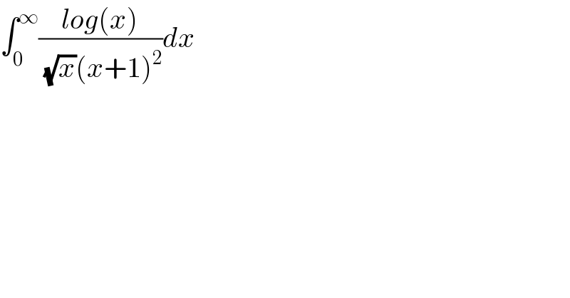 ∫_0 ^∞ ((log(x))/((√x)(x+1)^2 ))dx  
